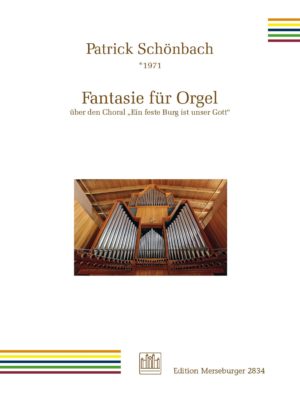 Fantasie für Orgel über den Choral 'Ein feste Burg ist unser Gott'